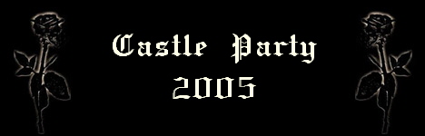 Castle Party
2005